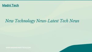 New Technology News-Latest Tech News