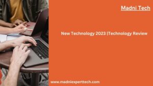 New Technology 2023 |Technology Review
